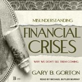 Misunderstanding Financial Crises: Why We Don't See Them Coming