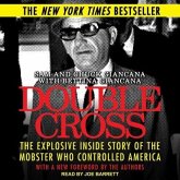 Double Cross Lib/E: The Explosive Inside Story of the Mobster Who Controlled America