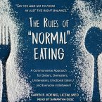 The Rules of &quote;Normal&quote; Eating Lib/E: A Commonsense Approach for Dieters, Overeaters, Undereaters, Emotional Eaters, and Everyone in Between!