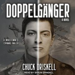 Doppelgänger Lib/E: A World War II Espionage Thriller - Driskell, Chuck