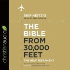 Bible from 30,000 Feet: The New Testament: Soaring Through the Scriptures in One Year from Genesis to Revelation