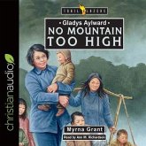 Gladys Aylward: No Mountain Too High Lib/E