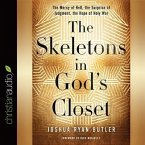 Skeletons in God's Closet Lib/E: The Mercy of Hell, the Surprise of Judgment, the Hope of Holy War