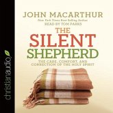 Silent Shepherd Lib/E: The Care, Comfort, and Correction of the Holy Spirit