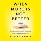 When More Is Not Better Lib/E: Overcoming America's Obsession with Economic Efficiency