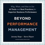 Beyond Performance Management Lib/E: Why, When, and How to Use 40 Tools and Best Practices for Superior Business Performance