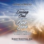 From Loving One to One Love Lib/E: Transforming Relationships Through a Course in Miracles