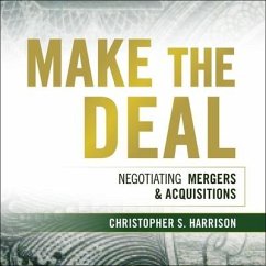 Make the Deal Lib/E: Negotiating Mergers and Acquisitions - Harrison, Christopher S.