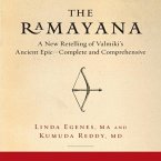 The Ramayana Lib/E: A New Retelling of Valmiki's Ancient Epic--Complete and Comprehensive