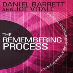 The Remembering Process Lib/E: A Surprising (and Fun) Breakthrough New Way to Amazing Creativity - Barrett, Daniel; Vitale, Joe