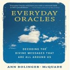 Everyday Oracles Lib/E: Decoding the Divine Messages That Are All Around Us