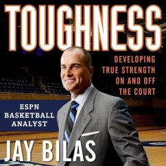 Toughness Lib/E: Developing True Strength on and Off the Court - Bilas, Jay