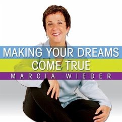 Making Your Dreams Come True: A Plan for Easily Discovering and Achieving the Life You Want! - Wieder, Marcia