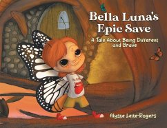 Bella Luna's Epic Save - Leite-Rogers, Alysse