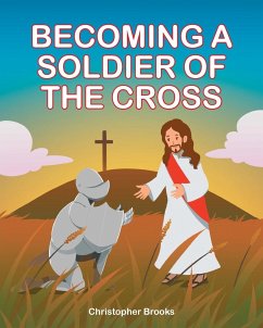 Becoming a Soldier of the Cross - Brooks, Christopher