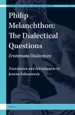 Philip Melanchthon: The Dialectical Questions: Erotemata Dialectices