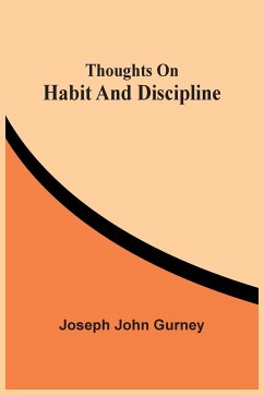 Thoughts On Habit And Discipline - John Gurney, Joseph