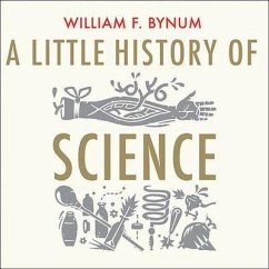 A Little History of Science - Bynum, William F.