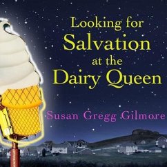 Looking for Salvation at the Dairy Queen Lib/E - Gilmore, Susan Gregg
