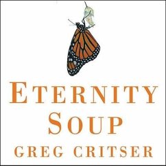 Eternity Soup Lib/E: Inside the Quest to End Aging - Critser, Greg