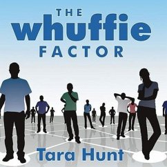 The Whuffie Factor: Using the Power of Social Networks to Build Your Business - Hunt, Tara