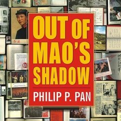 Out of Mao's Shadow: The Struggle for the Soul of a New China - Pan, Philip P.