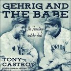 Gehrig and the Babe Lib/E: The Friendship and the Feud