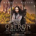 Oberon Academy Book Four Lib/E: The Queen