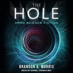 The Hole: Hard Science Fiction - Morris, Brandon Q.