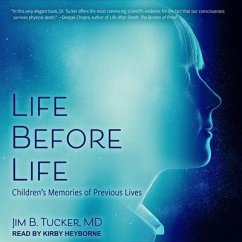 Life Before Life: Children's Memories of Previous Lives - Tucker, Jim B.