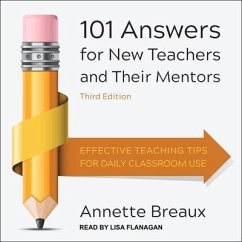 101 Answers for New Teachers and Their Mentors Lib/E: Effective Teaching Tips for Daily Classroom Use, Third Edition - Breaux, Annette