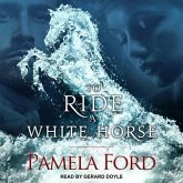 To Ride a White Horse Lib/E: An Irish Historical Love Story