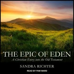 The Epic of Eden: A Christian Entry Into the Old Testament - Richter, Sandra L.