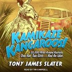 Kamikaze Kangaroos! Lib/E: 20,000 Miles Around Australia. One Van, Two Girls... and an Idiot