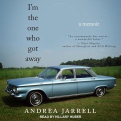 I'm the One Who Got Away: A Memoir - Jarrell, Andrea