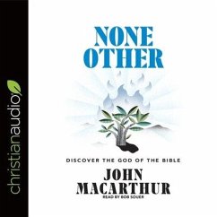 None Other Lib/E: Discovering the God of the Bible - Macarthur, John F.