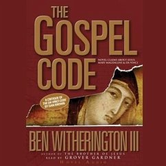 Gospel Code: Novel Claims about Jesus, Mary Magdalene, and Da Vinci - Witherington, Ben