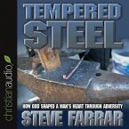 Tempered Steel Lib/E: How God Shaped a Man's Heart Through Adversity