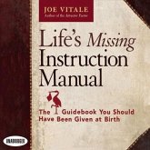 Life's Missing Instruction Manual Lib/E: The Guidebook You Should Have Been Given at Birth