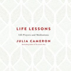 Life Lessons: 125 Prayers and Meditations - Cameron, Julia