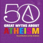 50 Great Myths about Atheism