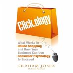 Click.Ology Lib/E: What Works in Online Shopping and How Your Business Can Use Consumer Psychology to Succeed