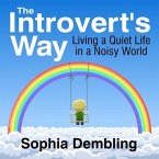 The Introvert's Way Lib/E: Living a Quiet Life in a Noisy World