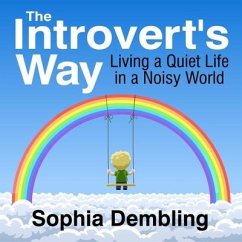 The Introvert's Way Lib/E: Living a Quiet Life in a Noisy World - Dembling, Sophia