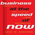 Business at the Speed of Now Lib/E: Fire Up Your People, Thrill Your Customers, and Crush Your Competitors