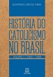 História do Catolicismo no Brasil -... - Bild 1