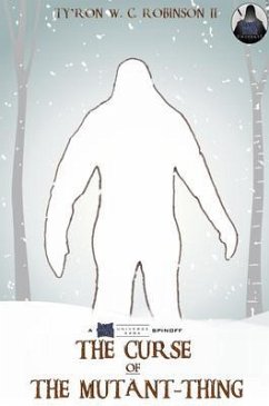 The Curse of The Mutant-Thing (eBook, ePUB) - Robinson II, Ty'Ron W. C.