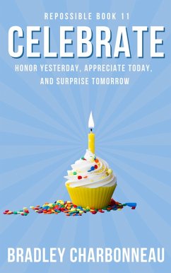 Celebrate (Repossible, #11) (eBook, ePUB) - Charbonneau, Bradley