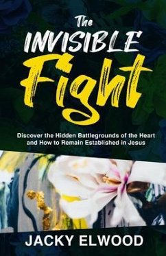 The Invisible Fight (eBook, ePUB) - Elwood, Jacky