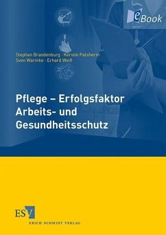 Pflege - Erfolgsfaktor Arbeits- und Gesundheitsschutz (eBook, PDF) - Brandenburg, Stephan; Palsherm, Kerstin; Warmke, Sven; Weiß, Erhard